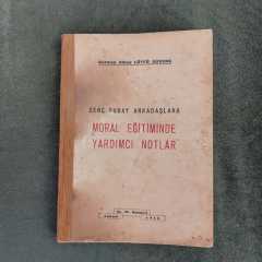 Moral Eğitimnide Yardımcı Notlar-1948 Ankara